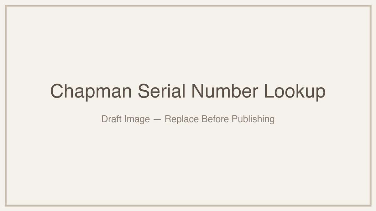 Chapman Serial Number Lookup Guide