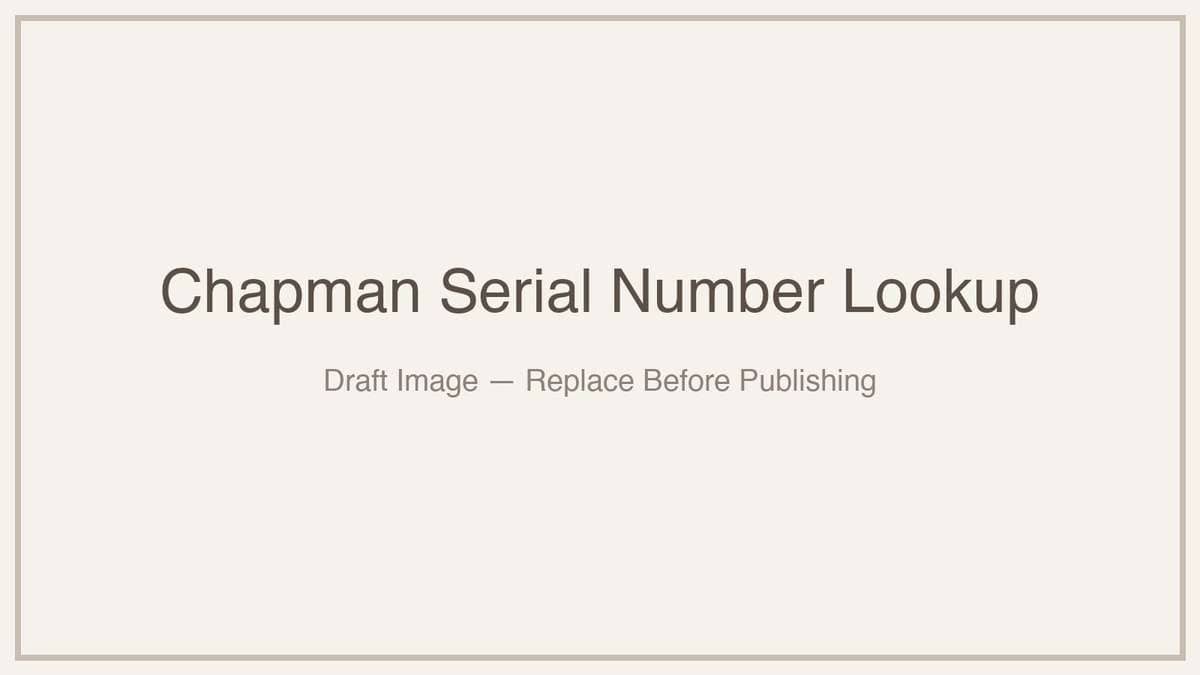 Chapman Serial Number Lookup Guide